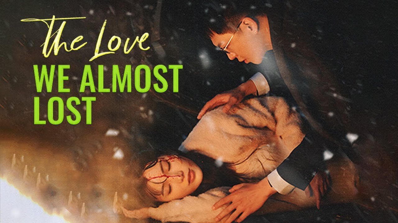 The Love We Almost Lost Full Movies