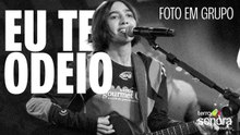 Foto em Grupo – Eu te odeio | Sonora Apresenta