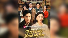 Marry or Die Three Lives to Break My Fate - FULL EPISODES