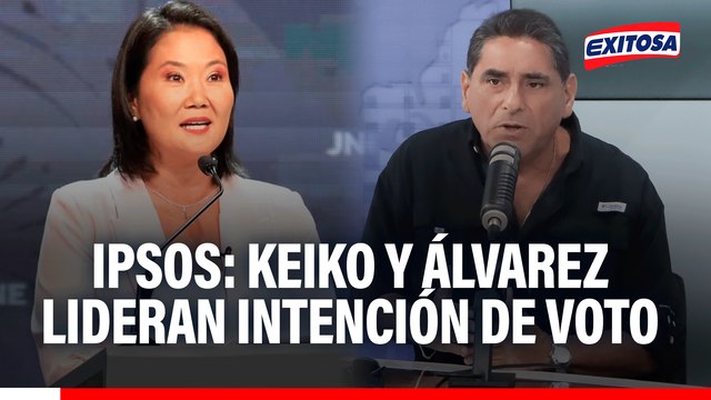 Keiko Fujimori y Carlos Álvarez lideran intención de votos, según Ipsos