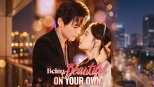 [Full Dubbed] Being Beautiful On Your Own