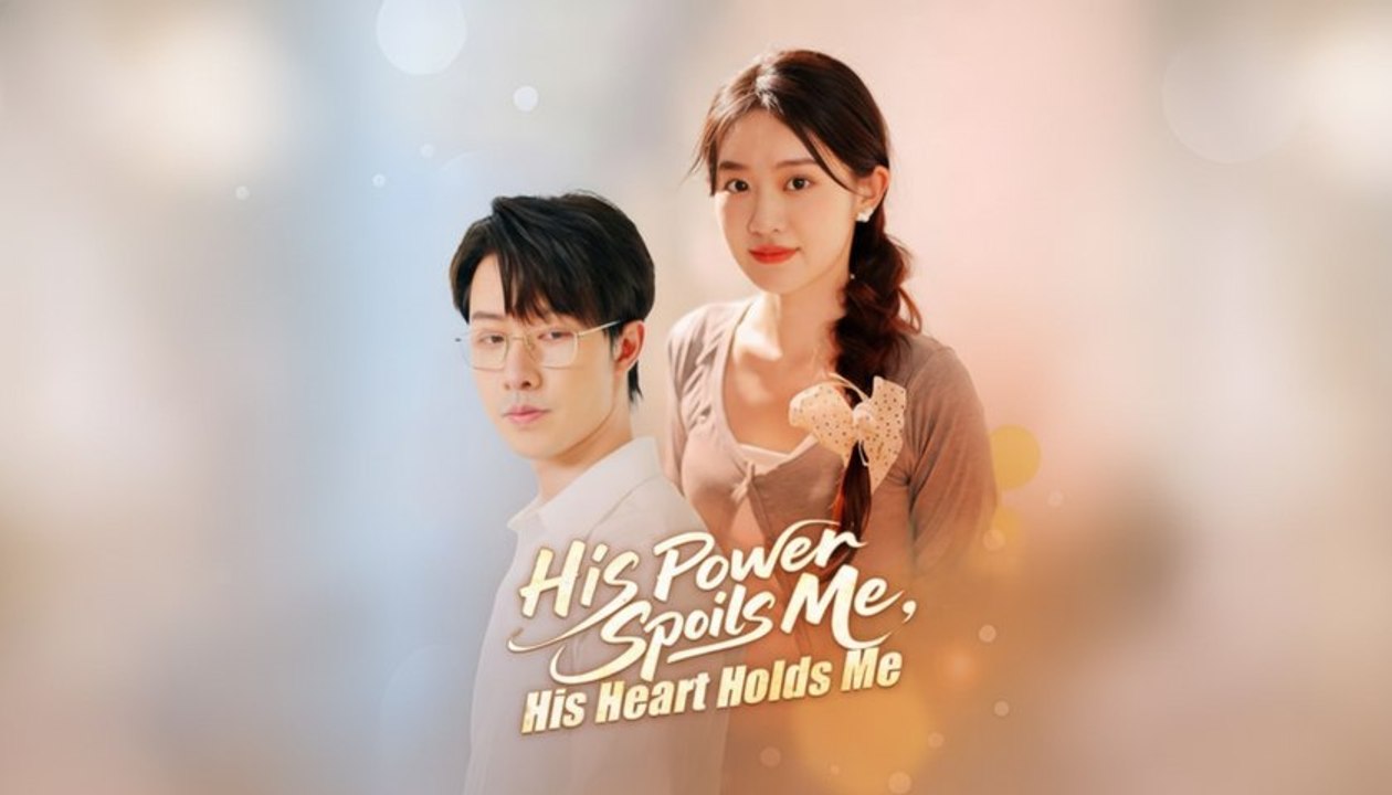 [EngSub] His Power Spoils Me, His Heart Holds Me