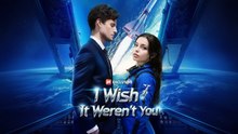 I WISH IF WEREN'T YOU - Full Movie English Sub