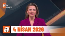 atv Ana Haber | 4 Nisan 2026