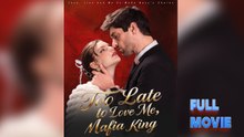 Too Late to Love Me Mafia King
