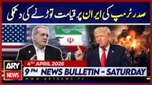 US President Trump Another Warning - Iran vs US War | ARY News 9 PM News Bulletin | 4th April 2026