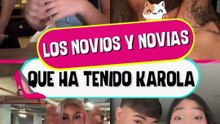 Los novios y novias que ha tenido Karola Alcendra