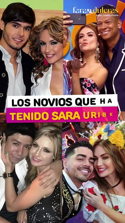 Los novios que ha tenido Sara Uribe