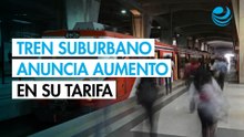 El Tren Suburbano aumentará sus tarifas a partir del domingo 5 de abril