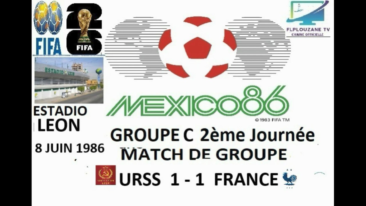 Coupe du Monde de Football de la FIFA 1986 Groupe C 2ème Journée URSS - France (5 Juin 1986)
