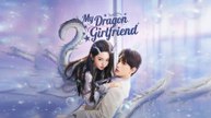 MY DRAGON GIRLFRIEND - Full Movie