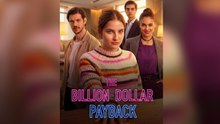 The Billion-Dollar Payback Short Drama- Hot Movie - 2026
