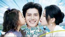 My wife my rival Chinese Drama - FULL HD