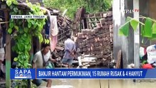 Banjir Rendam Permukiman di Demak, 15 Rumah Warga Rusak dan 4 Lainnya Hanyut | SAPA PAGI