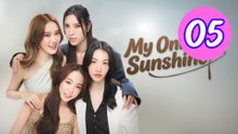 My Only Sunshine Episode 5 Engsub