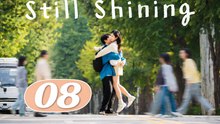 Ep.8 Still Shining (English Sub)