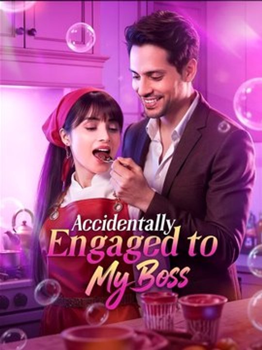 Accidentally Engaged To My Boss - Drama FULL MOVIES ENGLISH SUB