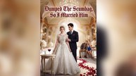 Dumped the Scumbag, So I Married Him - FULL EP