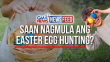 Saan nagmula ang Easter egg hunting? | GMA News Feed