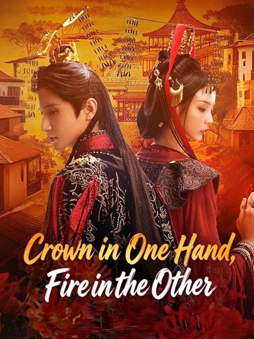 ⁣Crown in One Hand Fire in the Other- Full Drama Movie English Sub