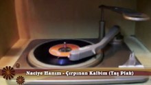 *Naciye Hanım ♪♪♪ Çırpınan Kalbim  Bil Siyah Gözlerini Arar (Taş Plak)