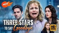 Three Stars to Say Goodbye | Full Movie HD - Toxic Love Family Strong Female Lead Divorce Chasing Love ShortFilms Romance