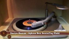 *Naciye Hanım ♪♪♪ Aşkına Ben Senin (Taş Plak )