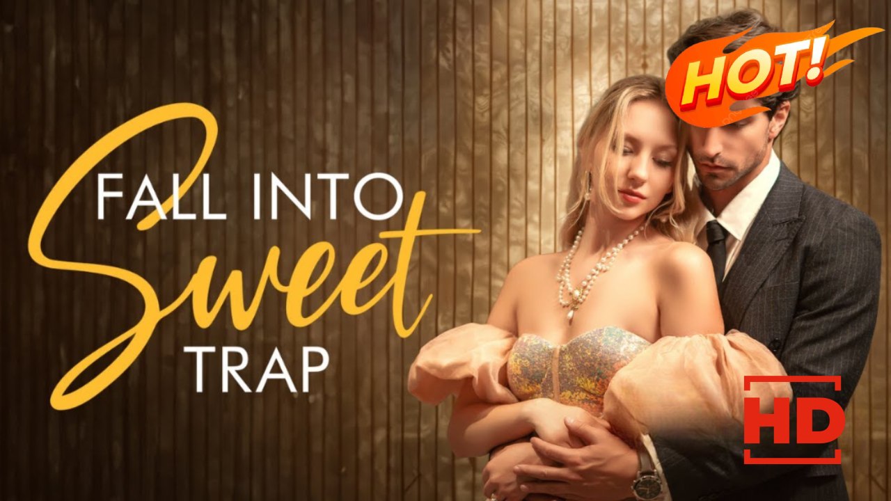 Fall Into Sweet Trap | Full Movie HD - Drama ShortFilms Hot Romance Sweet Romance Modern