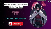 Reborn Uchiha Itachi Power: I Solo Five Kage EP 1-10