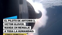 El piloto de Artemis 2 manda un mensaje a la humanidad: "Confía en mí, eres especial"