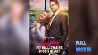 Corrupting My Billionaire Boss's Heart #FullMovie