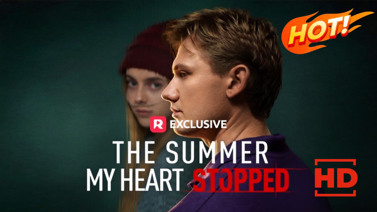 The Summer My Heart Stopped | Full Movie HD - Drama ShortFilms Hot Romance Toxic Romance Modern Teen Sentimental Romantic