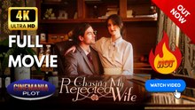 Chasing My Rejected Wife | Full HD Engsub Movie 2026