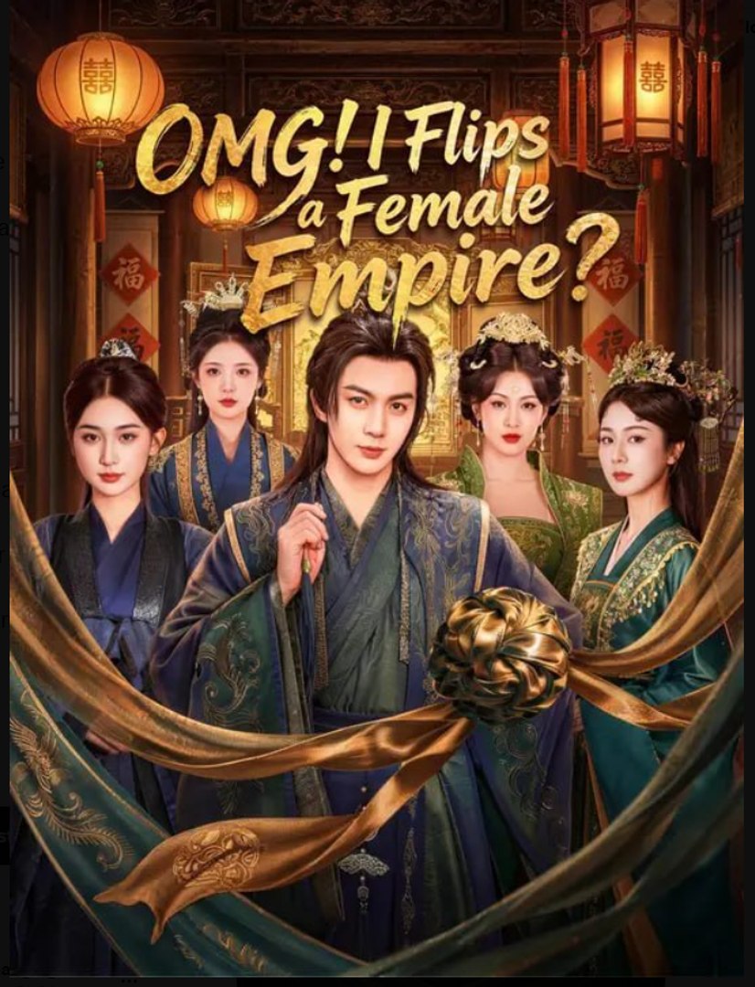 OMG I Flips a Female Empire- Full Drama Movie English Sub