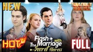Flash Marriage with The Secret Heiress Full HD Short Drama I Best Romantic ShortFilms Hot Emotional Dark CEO Romance New Series 2026