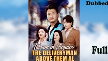 Tycoon In Disguise- The Deliveryman Above Them All