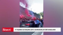 19 yaşında ilk maçına çıktı, kahramanlar gibi karşılandı