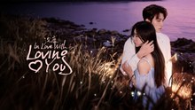 In Love With Loving You 2026 Ep 7-8