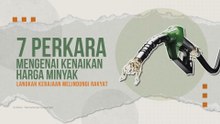 7 Perkara Mengenai Kenaikan Harga Minyak