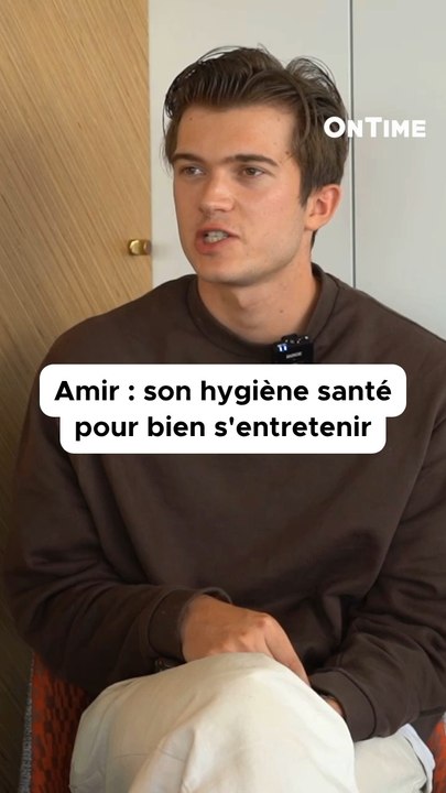 L’importance d’avoir une bonne hygiène de vie selon Amir