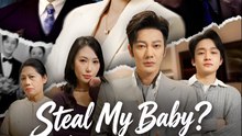 Steal My Baby Now You’ll Pay- Drama FULL MOVIES ENGLISH SUB
