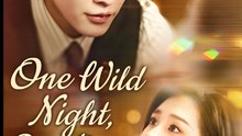 One Wild Night, One Ring Later- Drama FULL MOVIES ENGLISH SUB
