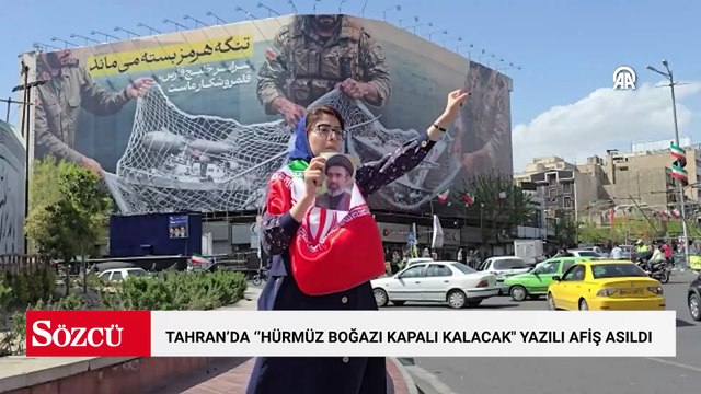 Tahran’da Hürmüz Boğazı kapalı kalacak yazılı afiş asıldı