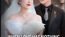 When Love Has Nothing Left to Regret- Drama Movie English Sub