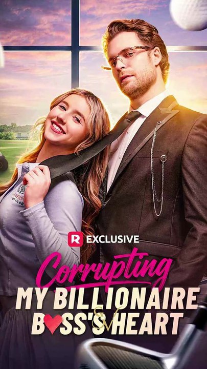 Corrupting My Billionaire Boss's Heart - FULL - Reelshort