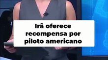 Irã Promete Recompensa por Piloto Americano_ Entenda a Tensão