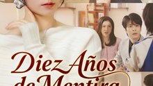 Diez Años de Mentira  | Película Completa Español