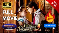 Fated to My Swapped Alpha | Full HD Engsub Movie 2026