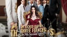 I KICKED OUT MY THREE FIANCES IN MY SECOND LIFEF - Full Movie