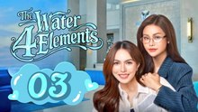 The Water 4 Elements - Episode 3